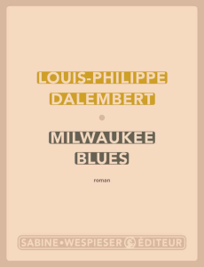 Milwaukee Blues / Dalembert, Louis-Philippe (2021) / Par Emma